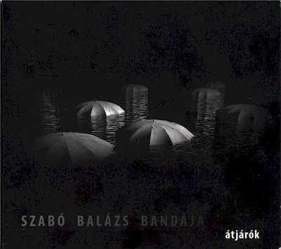 szabo balazs bandaja atjarok